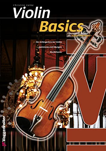 Violin Basics: Die Anfängerschule für Violine